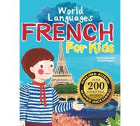 French for Kids - A World Languages Picture Book: Learn basic French words, phrases, and culture with a cheerful guide from France! (World Languages for Kids)