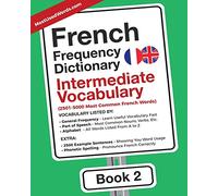 French Frequency Dictionary - Intermediate Vocabulary: 2501-5000 Most Common French Words (French-English)