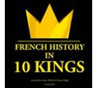 French History In 10 Kings (audiolibro)