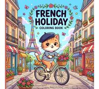 French Holiday Coloring Book: Relax and Color Your Way Through a Kawaii French Getaway