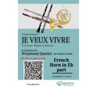 French Horn In Eb Part Of Je Veux Vivre For Woodwind Quintet (ebook)