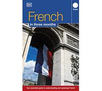 French Hugo In 3 Months: Your Essential Guide to Understanding and Speaking French (Hugo) (DK Hugo in 3 Months Language Learning Courses)