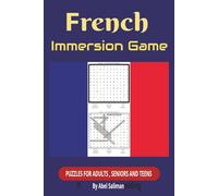 French Immersion Game: 495 Everyday French Words: A Fun Search & Find Game for Francophiles with Complete Translation Guide and Solutions.