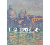 French Impressionism from the Museum of Fine Arts, Boston