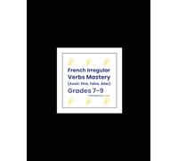 French Irregular Verbs Mastery (Avoir, Être, Faire, Aller)