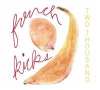 French Kicks - Two Thousand