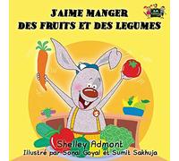 French kids books: J'aime manger des fruits et des légumes (Livres pour enfants): French children's books: I Love to Eat Fruits and Vegetables (French Edition) (French Bedtime Collection)