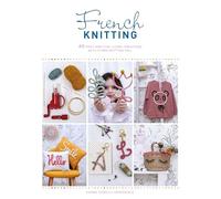 French Knitting: 40 fast and fun i-cord creations using a mini knitting mill