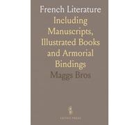 French Literature: Including Manuscripts, Illustrated Books and Armorial Bindings