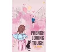 FRENCH LOVING TOUCH: A lighthearted romance that takes you on a journey through multiple countries, filled with humor and exotic locations.
