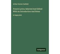 French Lyrics; Selected And Edited With An Introduction And Notes: in large print
