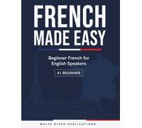 French Made Easy: Beginner French for English Speakers