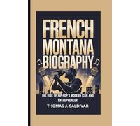 FRENCH MONTANA BIOGRAPHY: The Rise of Hip-Hop’s Modern Icon and Entrepreneur