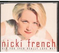 French, Nicki - Did You Ever Really Love..