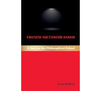 French Nietzscheanism: A Note on the Philosophical School: 38 (Western Philosophical Schools)