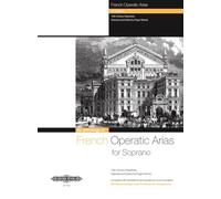 French operatic arias for soprano chant: 19th Century Repertoire With Translations and Guidance on Pronunciation (Edition Peters)