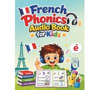 French Phonics Audio Book For Kids: 126 French Sounds with QR Codes - Learn French Pronunciation with Phonics, Listening Practice, and Audio QR Codes - Les sons français-French Sound Wall - flashcards