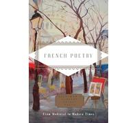 French Poetry: From Medieval to Modern Times (Everyman's Library Pocket Poets Series)