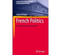 French Politics: A Comprehensive Introduction (Springer Texts in Political Science and International Relations)