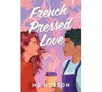 French Pressed Love: A Slow Burn Sapphic Romance (Lesbians in the 6ix)