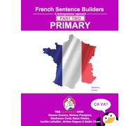 French Primary Sentence Builders - PART 2: A lexicogrammar approach: Primary Part 2