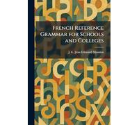 French Reference Grammar for Schools and Colleges