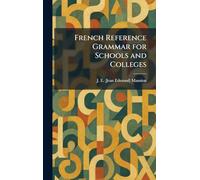 French Reference Grammar for Schools and Colleges