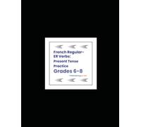 French Regular -ER Verbs: Present Tense Practice (Grades 6-8)