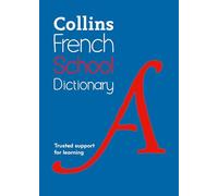 French School Dictionary: Trusted support for learning (Collins School Dictionaries)