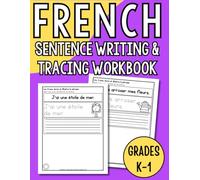 French Sentence Writing & Tracing Workbook: Handwriting and Vocabulary Practice for Kindergarten and Grade One