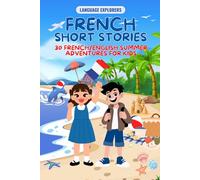 French Short Stories: 30 Bilingual Summer Adventures for Kids