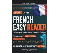 French Short Stories for Beginners: Bilingual French-English Tales with Color-Coded Vocabulary & Pronunciation Guides (A1-B1) · Volume 1 (FRENCH UNLOCKED SERIES)