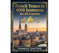 French Tenses in 4000 Sentences for All Learners