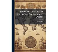 French Tips for the American Soldier and Sailor