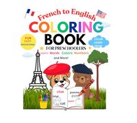 French to English Coloring Book for Preschoolers: Learn Words, Colors , numbers and more
