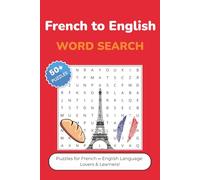 French to English Word Search Puzzle Book: Word Searches with Easy to Read Print on 50+ French to English Categories and More | 6x9 inches, 110 pages ... Gifts for Vacations, Holidays and Free Times