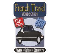 French Travel Word Search Puzzle Book: Puzzles Featuring Travel Vocabulary, Transport Terms, Cultural Experiences