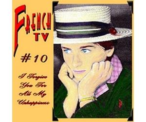 FRENCH TV - I Forgive You For All My Unhappiness
