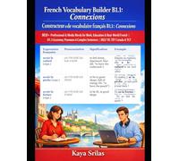 French Vocabulary Builder B1.1: Connexions / Constructeur de vocabulaire français: 800+ Professional & Media Words for Work, Education & Real-World ... / Constructeur de vocabulaire français)