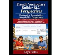 French Vocabulary Builder B1.2: Perspectives / Constructeur de vocabulaire français: 850+ Social, Cultural & Abstract Words for News, Debate, ... / Constructeur de vocabulaire français)