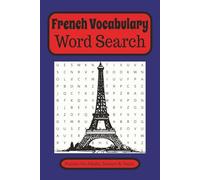 French Vocabulary Word Search: 6x9 inches - 110 pages - 50+ puzzles...Vacation, Holiday and Free Time Gifts