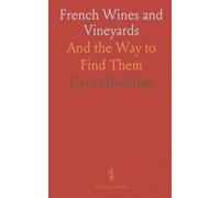French Wines and Vineyards: And the Way to Find Them