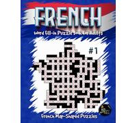 French Word Fill-in Puzzle Book For Adults: Book 1: French Map-Shaped Puzzles For Adults (French Word Fill-in Puzzles for Adults: French Map-Shaped Puzzles)