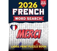 French Word Search for Adults: 100 Large Print Puzzles to Learn French Vocabulary, Common Phrases, and Cultural Terms