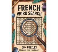 French Word Search Puzzle Book: 60+ Brain Teasers for French Learners & Language Lovers: French Vocabulary, Culture & Language Practice | 120+ Pages | ... Challenge | Perfect for Students & Travelers