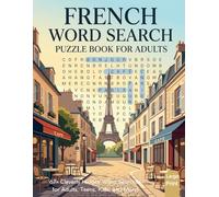 French Word Search Puzzle Book for Adults: Large Print French Vocabulary Word Search Puzzles for Adults and Seniors | Fun Brain Games to Learn and Practice Common French Words and Phrases