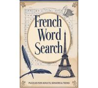 French Word Search Puzzle Book: Word Searches with Easy to Read Print about French, Holidays, Verbs and More I 6x9 inches, 110 pages I 50+ Puzzles … Gift for Vacations, Holidays and Free Times