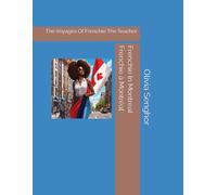 Frenchie In Montreal: The Voyages Of Frenchie The Teacher