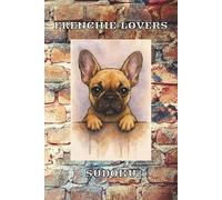 Frenchie Lovers Sudoku Puzzle Book: French Bulldog Enthusiast Sudoku Puzzle Book | Help Calm the Mind, Relax, and Focus | 6x9 Inches | 50+ Puzzles | Solutions Included