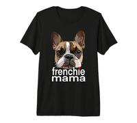 Frenchie Mama Bulldog Francés Mamá Frenchie Puppy Amante de los Perros Camiseta Premium